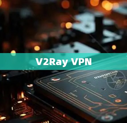 V2Ray VPN V2Ray VPN