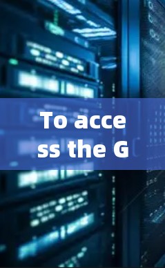 To access the GOBOY VPN website,follow these organized steps: To access the GOBOY VPN website,follow these organized steps:
