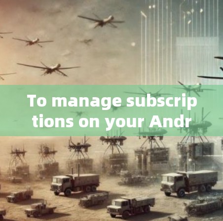To manage subscriptions on your Android device using Clash,follow these organized steps: To manage subscriptions on your Android device using Clash,follow these organized steps: